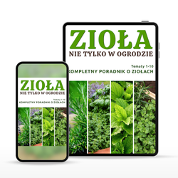 ZESTAW: Zioła Nie Tylko W Ogrodzie (Wszystkie Tematy) – 10 szt. –  Kompletny Poradnik o Ziołach – E-Book PDF